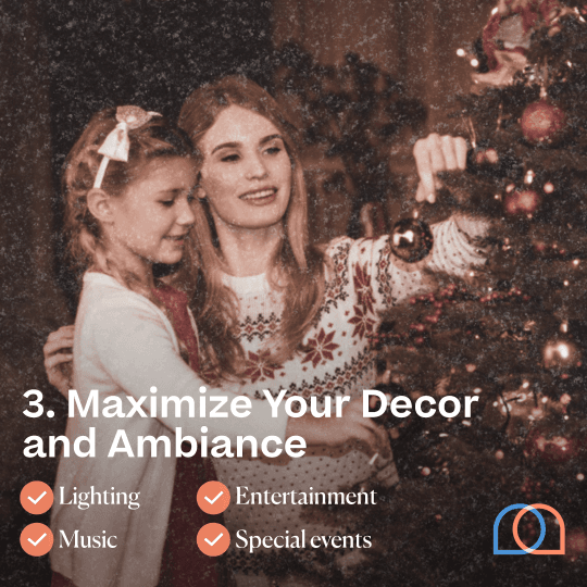 Maximize your decor and ambiance