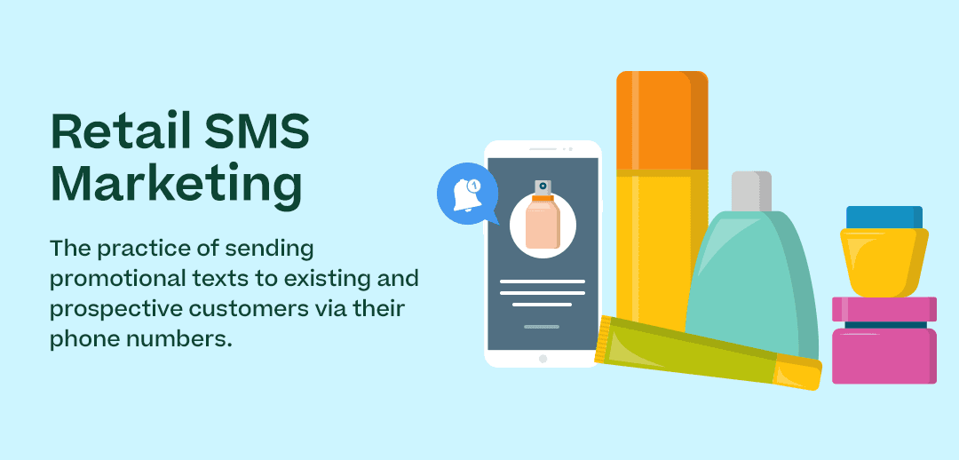 attractive graphical representation of the quote “Retail SMS marketing is the practice of sending promotional texts to existing and prospective customers via their phone numbers