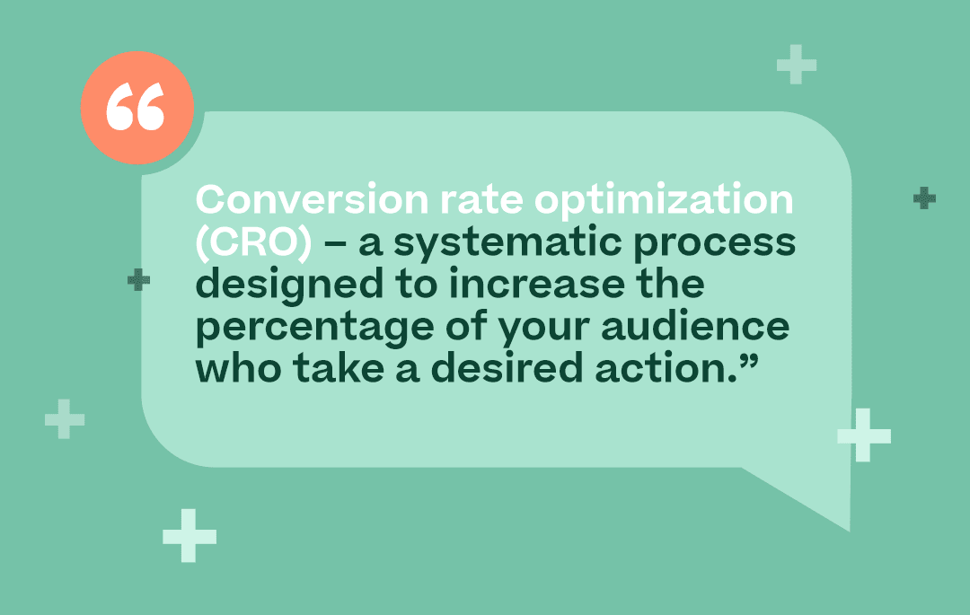 quote card that says, “**Conversion rate optimization (CRO)** – a systematic process designed to increase the percentage of your audience who take a desired action.